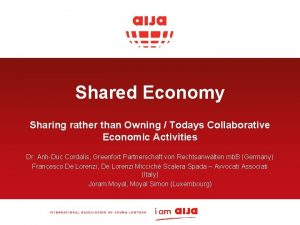 Shared Economy Sharing rather than Owning Todays Collaborative