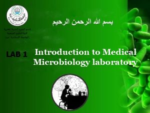 LAB 1 Introduction to Medical Microbiology laboratory General