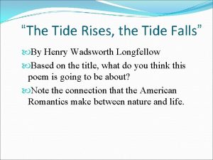 The Tide Rises the Tide Falls By Henry