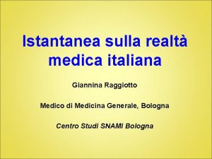 Istantanea sulla realt medica italiana Giannina Raggiotto Medico