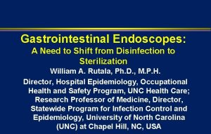 Gastrointestinal Endoscopes A Need to Shift from Disinfection