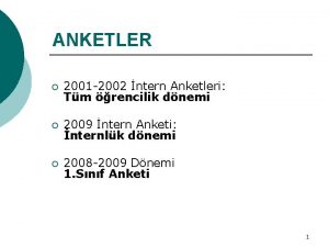 ANKETLER 2001 2002 ntern Anketleri Tm rencilik dnemi