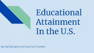 Educational Attainment In the U S By Sahiba