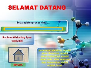 LOGO SELAMAT DATANG Sedang Memproses data Rachma Widianing