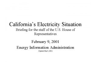 Californias Electricity Situation Briefing for the staff of