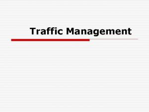 Introduction to traffic management Introduction to traffic management