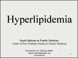 Hyperlipidemia Saudi Diploma in Family Medicine Center of