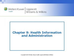 Chapter 9 Health Information and Administration Copyright 2013