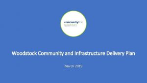 Woodstock Community and Infrastructure Delivery Plan March 2019