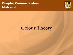 Graphic Communication National Colour Theory Graphic Communication National