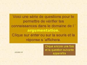 Voici une srie de questions pour te permettre