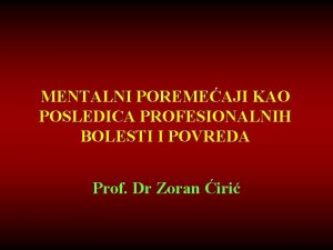 MENTALNI POREMEAJI KAO POSLEDICA PROFESIONALNIH BOLESTI I POVREDA