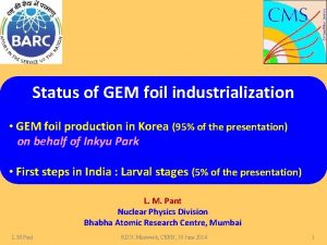 Status of GEM foil industrialization GEM foil production