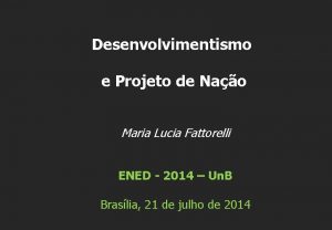 Desenvolvimentismo e Projeto de Nao Maria Lucia Fattorelli