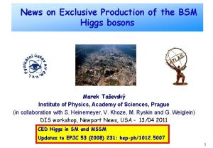 News on Exclusive Production of the BSM Higgs