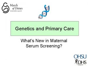 Genetics and Primary Care Whats New in Maternal