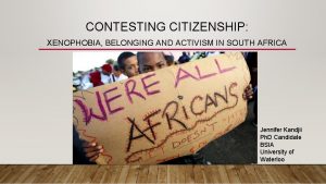 CONTESTING CITIZENSHIP XENOPHOBIA BELONGING AND ACTIVISM IN SOUTH