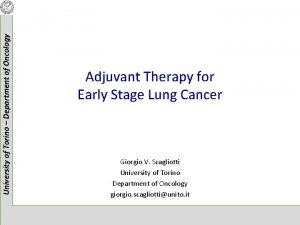 University of Torino Department of Oncology Adjuvant Therapy