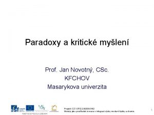 Paradoxy a kritick mylen Prof Jan Novotn CSc