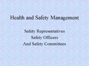 Health and Safety Management Safety Representatives Safety Officers