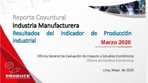Reporte Coyuntural Industria Manufacturera Resultados Industrial del Indicador
