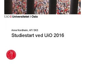 Anne Nordheim AF SKS Studiestart ved Ui O