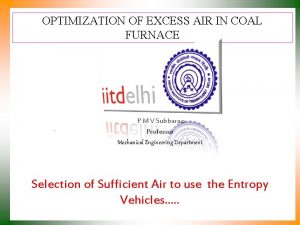 OPTIMIZATION OF EXCESS AIR IN COAL FURNACE P