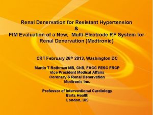 Renal Denervation for Resistant Hypertension FIM Evaluation of