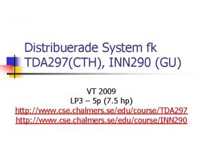 Distribuerade System fk TDA 297CTH INN 290 GU