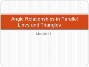 Module 11 angle relationships in parallel