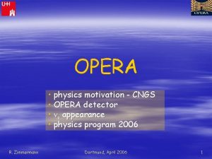 OPERA physics motivation CNGS OPERA detector appearance physics