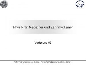 Physik fr Mediziner und Zahnmediziner Vorlesung 05 Prof