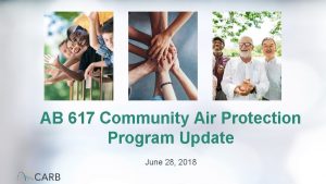 AB 617 Community Air Protection Program Update June