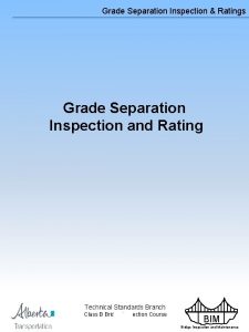 Grade Separation Inspection Ratings Grade Separation Inspection and