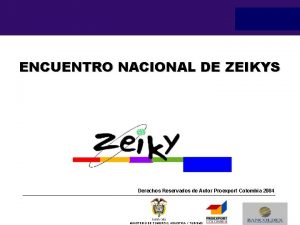 ENCUENTRO NACIONAL DE ZEIKYS Derechos Reservados de Autor