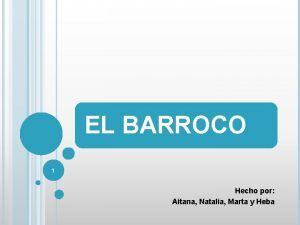 EL BARROCO 1 Hecho por Aitana Natalia Marta