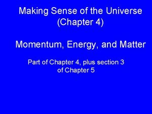 Making Sense of the Universe Chapter 4 Momentum