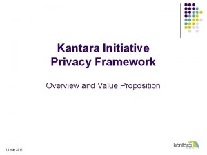 Kantara Initiative Privacy Framework Overview and Value Proposition