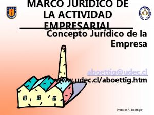 MARCO JURIDICO DE LA ACTIVIDAD EMPRESARIAL Concepto Jurdico