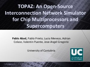 TOPAZ An OpenSource Interconnection Network Simulator for Chip