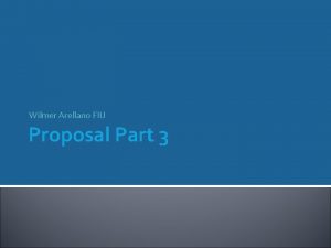 Wilmer Arellano FIU Proposal Part 3 General Recommendations