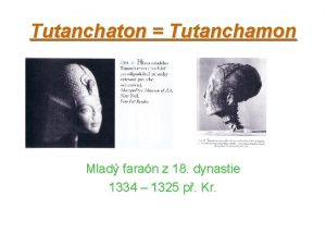 Tutanchaton Tutanchamon Mlad faran z 18 dynastie 1334