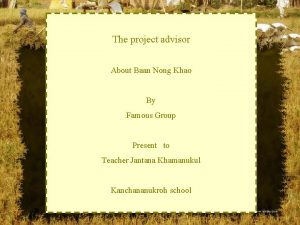 The project advisor About Baan Nong Khao By