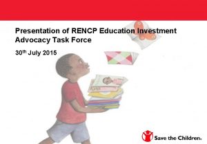 Presentation of RENCP Education Investment Advocacy Task Force