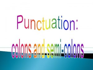 Colons are used Before a list of words