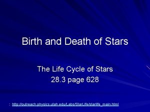 Birth and Death of Stars The Life Cycle