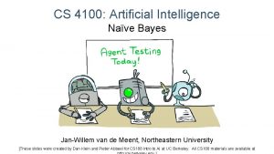 CS 4100 Artificial Intelligence Nave Bayes JanWillem van