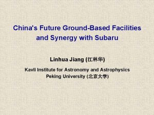 Chinas Future GroundBased Facilities and Synergy with Subaru