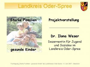 Landkreis OderSpree Starke Familien Projektvorstellung Dr Ilona Weser