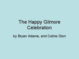 The Happy Gilmore Celebration by Bryan Adams and